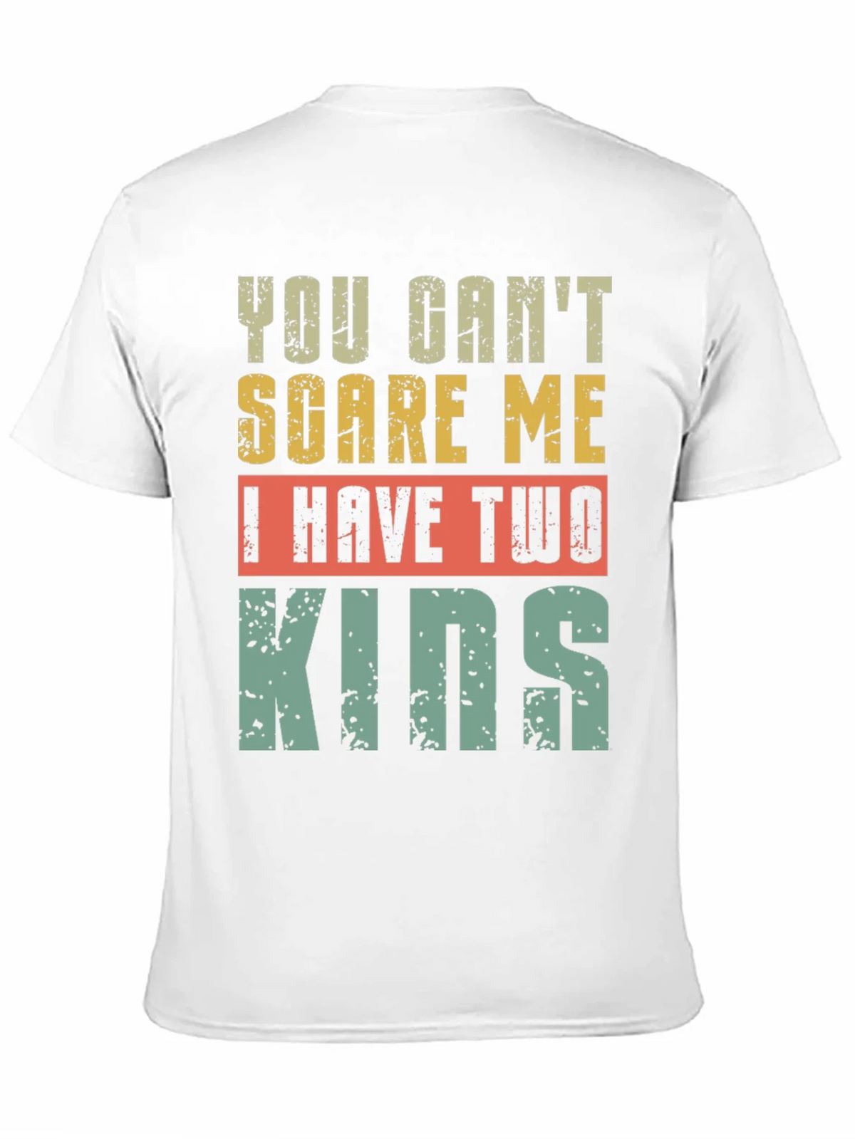 Funny Dad T-Shirt - You Cant Scare Me I Have Two Kids product image 5