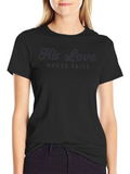 His Love Never Fails Graphic T-Shirt product image 1