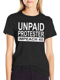 Unpaid Protester Impeach 45 Black T-Shirt product image 1