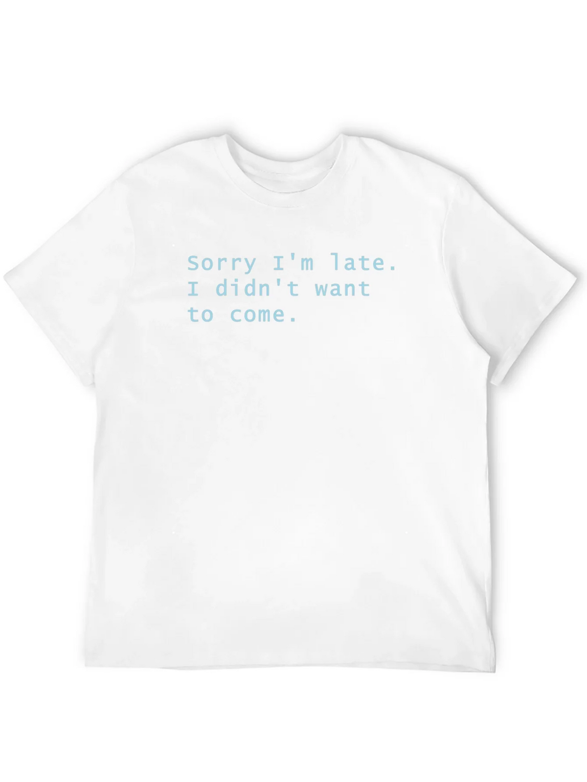 Funny Graphic Tee - Sorry Im Late Sarcastic T-Shirt product image 11
