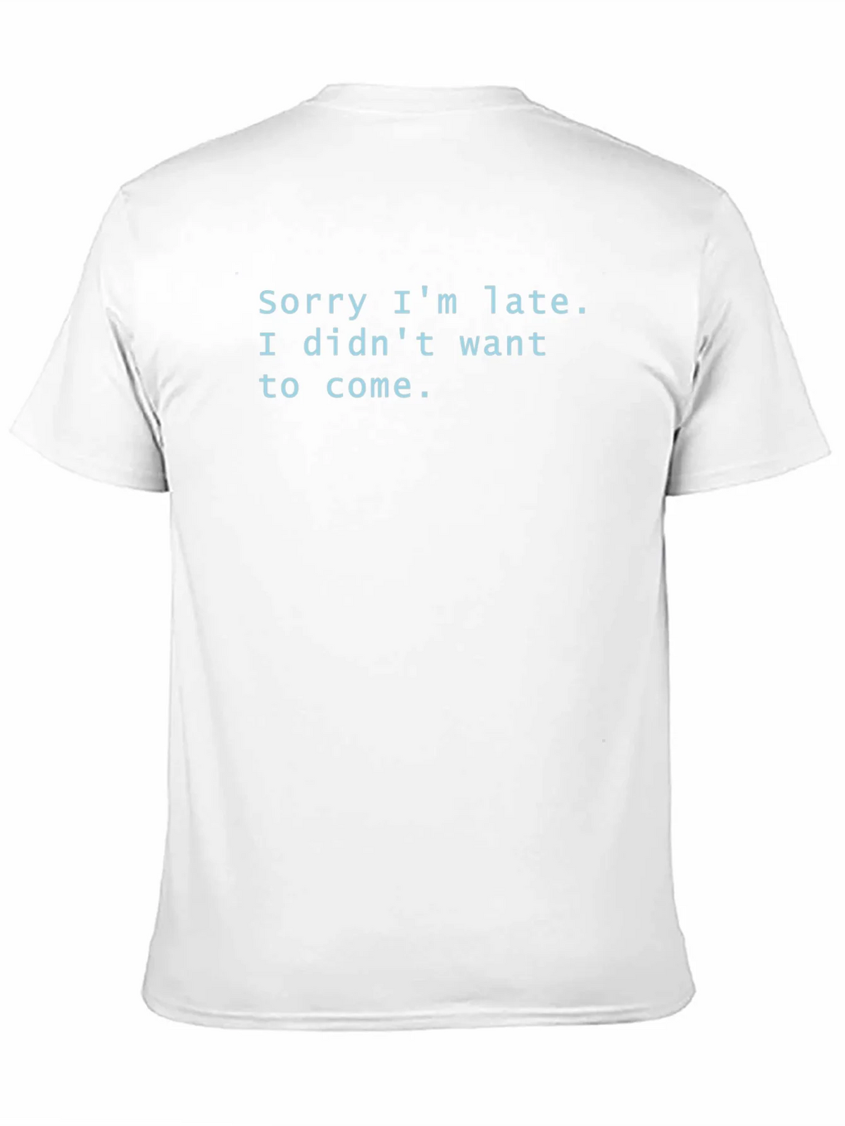 Funny Graphic Tee - Sorry Im Late Sarcastic T-Shirt product image 10