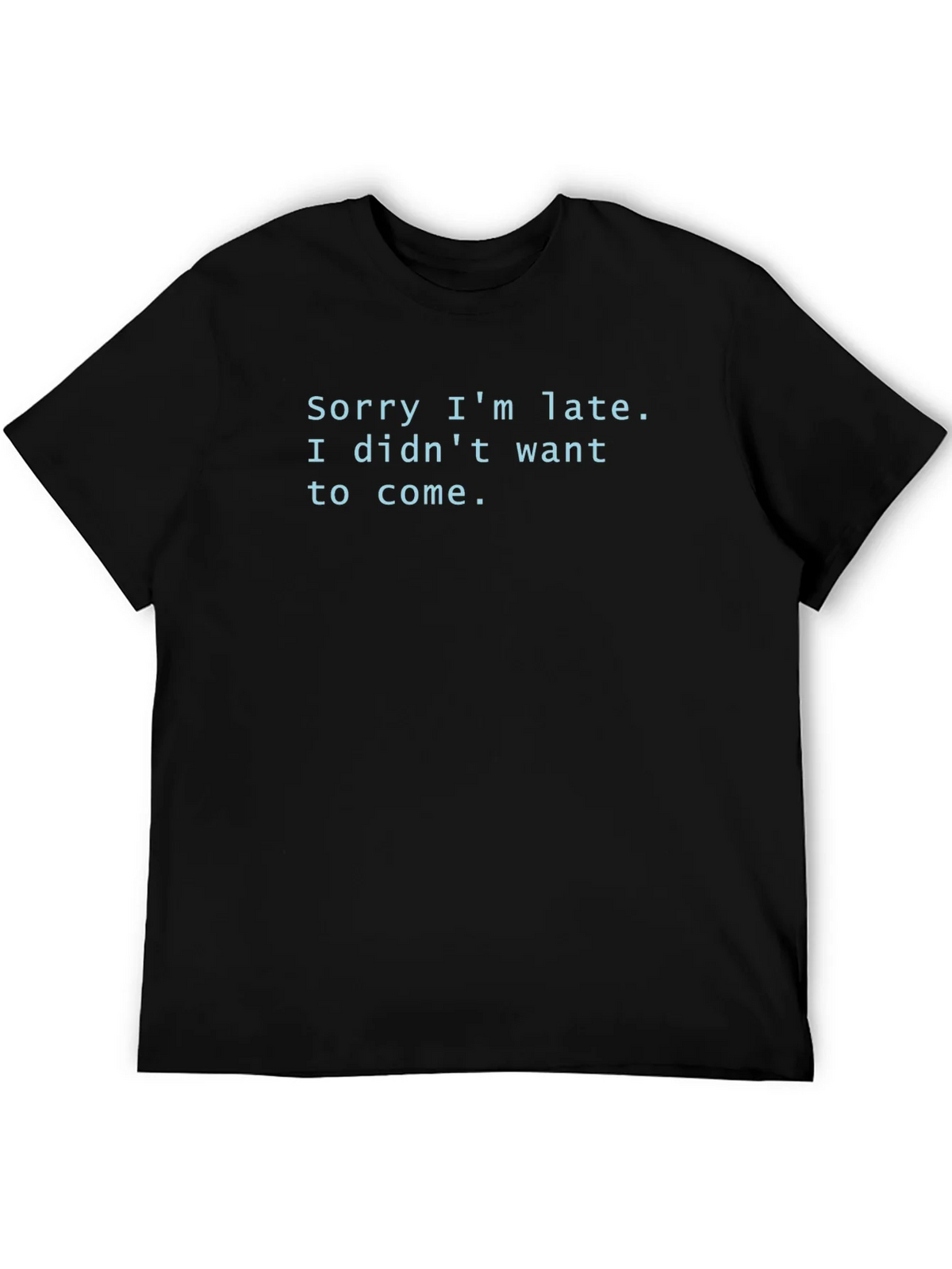 Funny Graphic Tee - Sorry Im Late Sarcastic T-Shirt product image 5