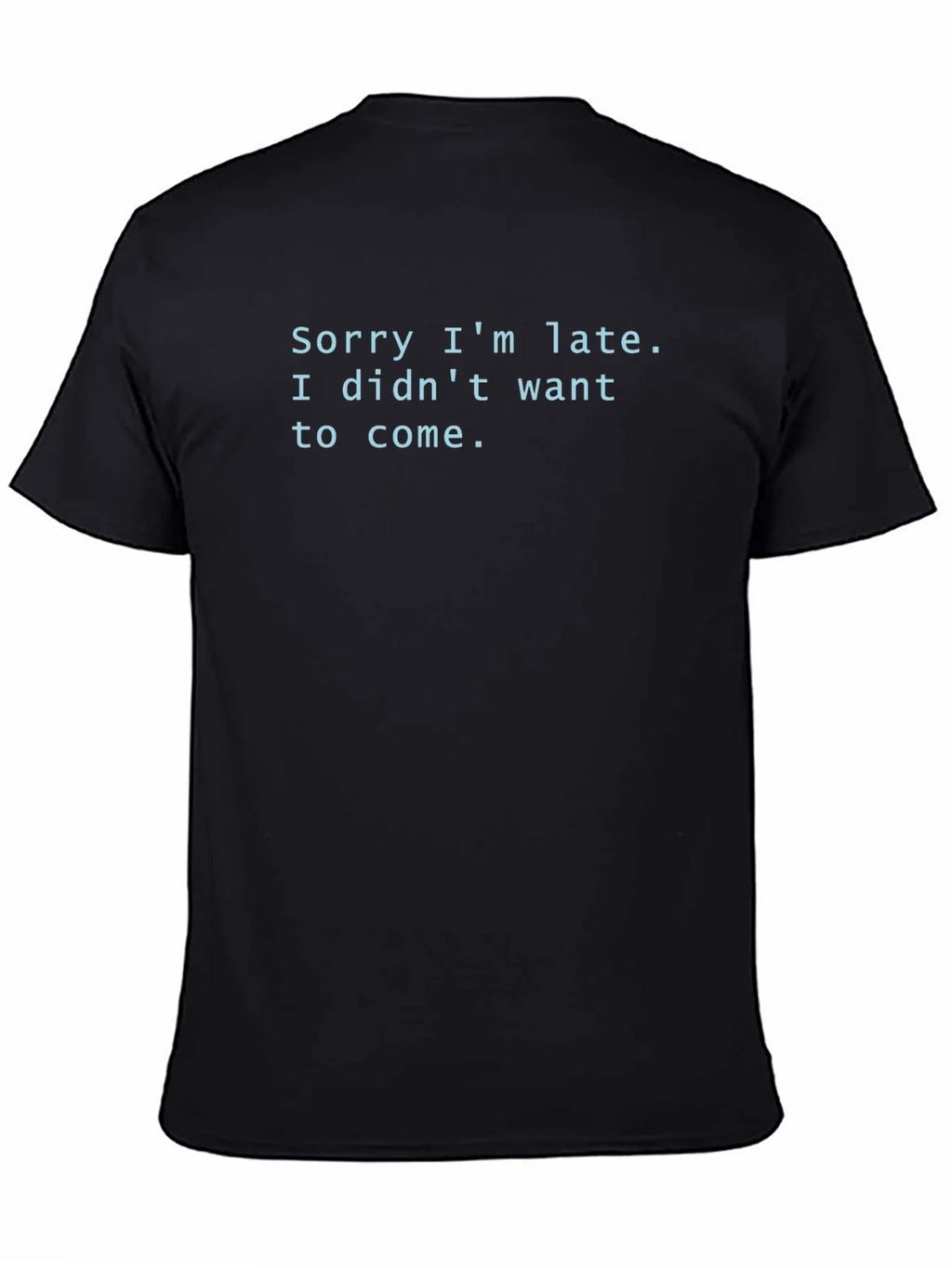 Funny Graphic Tee - Sorry Im Late Sarcastic T-Shirt product image 4