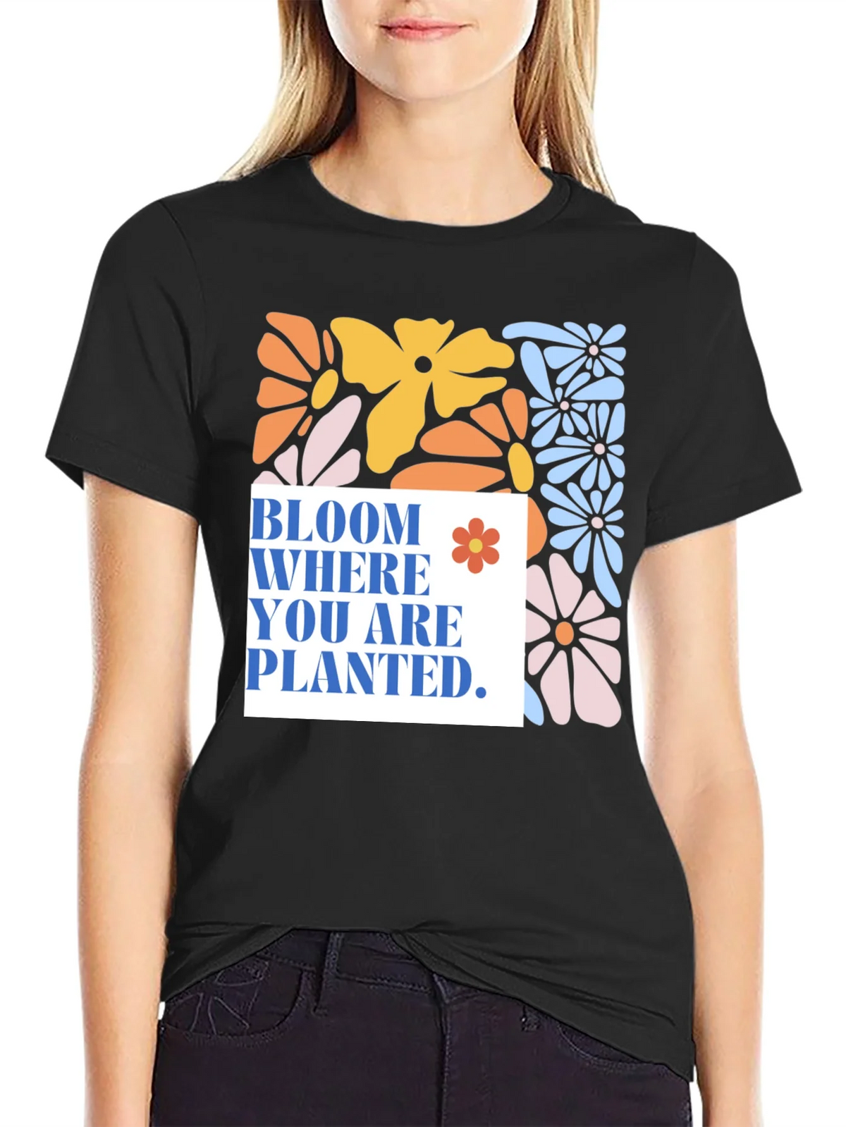 Bloom Where You Are Planted T-Shirt product image 2