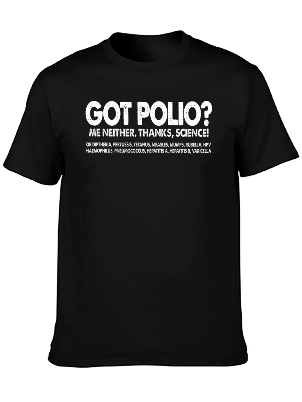 Got Polio? Thanks Science T-Shirt product image 3