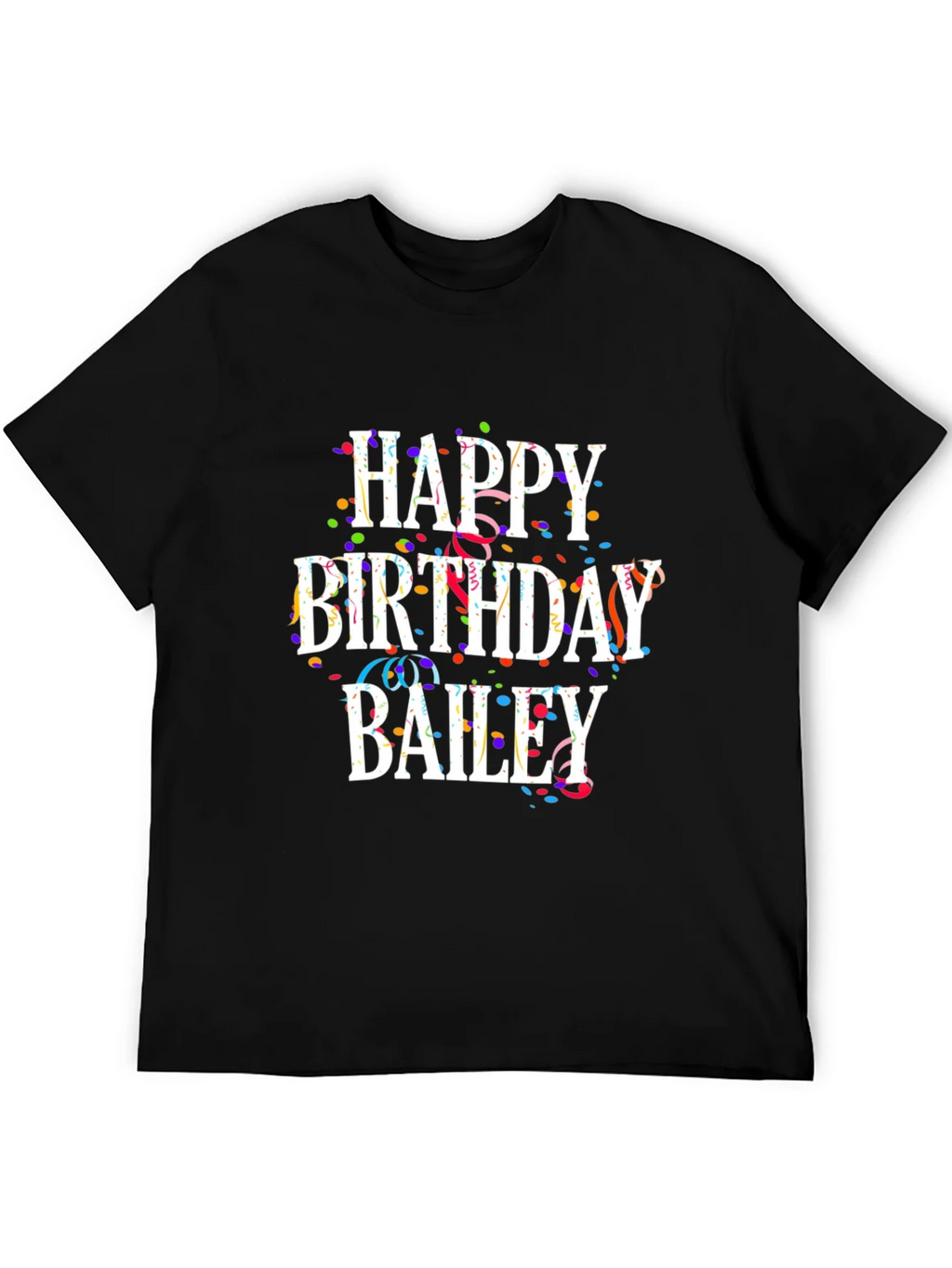 Happy Birthday Bailey T-Shirt product image 5