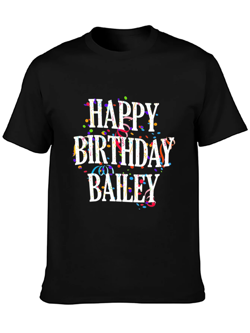 Happy Birthday Bailey T-Shirt product image 3