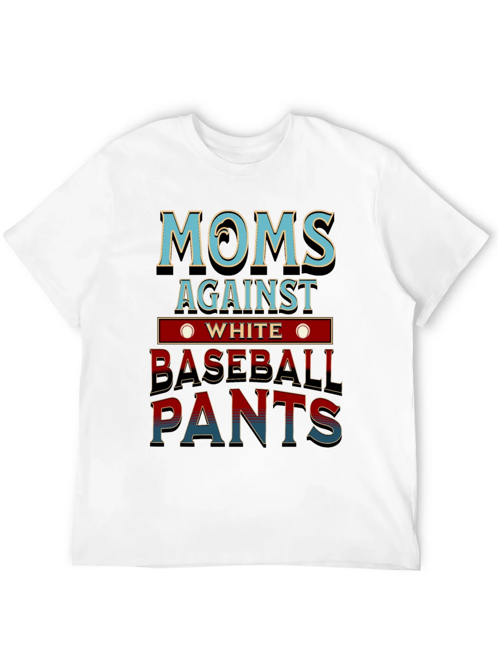 Moms Against White Baseball Pants T-Shirt Funny Mom Tee product image 9
