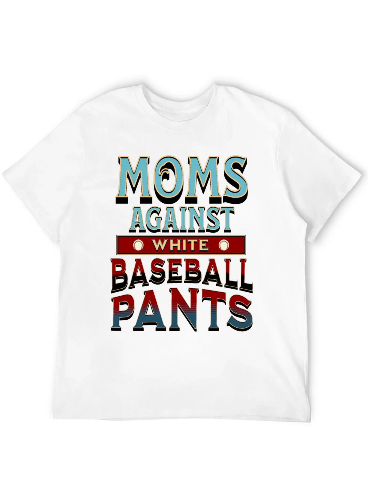 Moms Against White Baseball Pants T-Shirt Funny Mom Tee product image 9