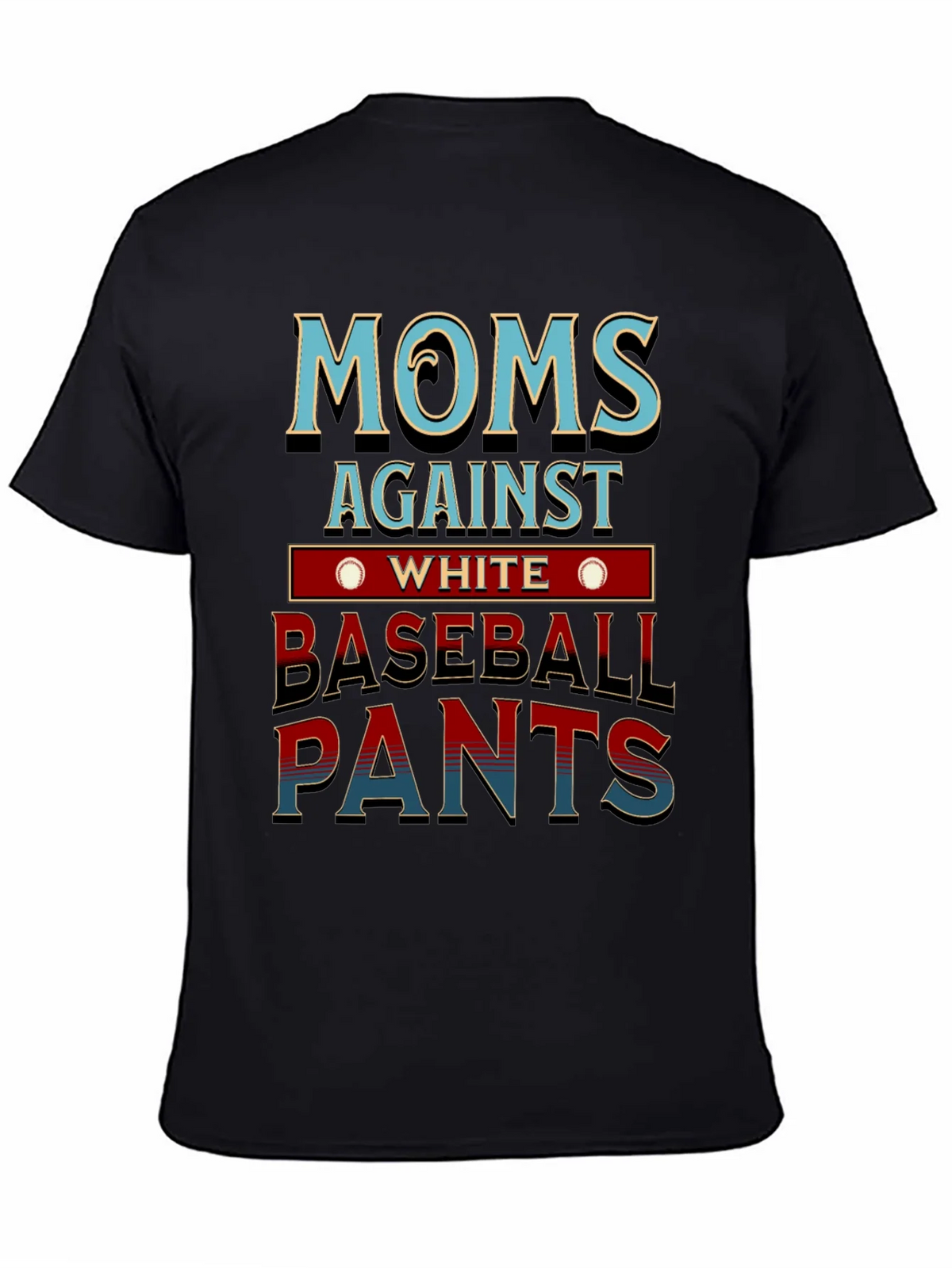 Moms Against White Baseball Pants T-Shirt Funny Mom Tee product image 2