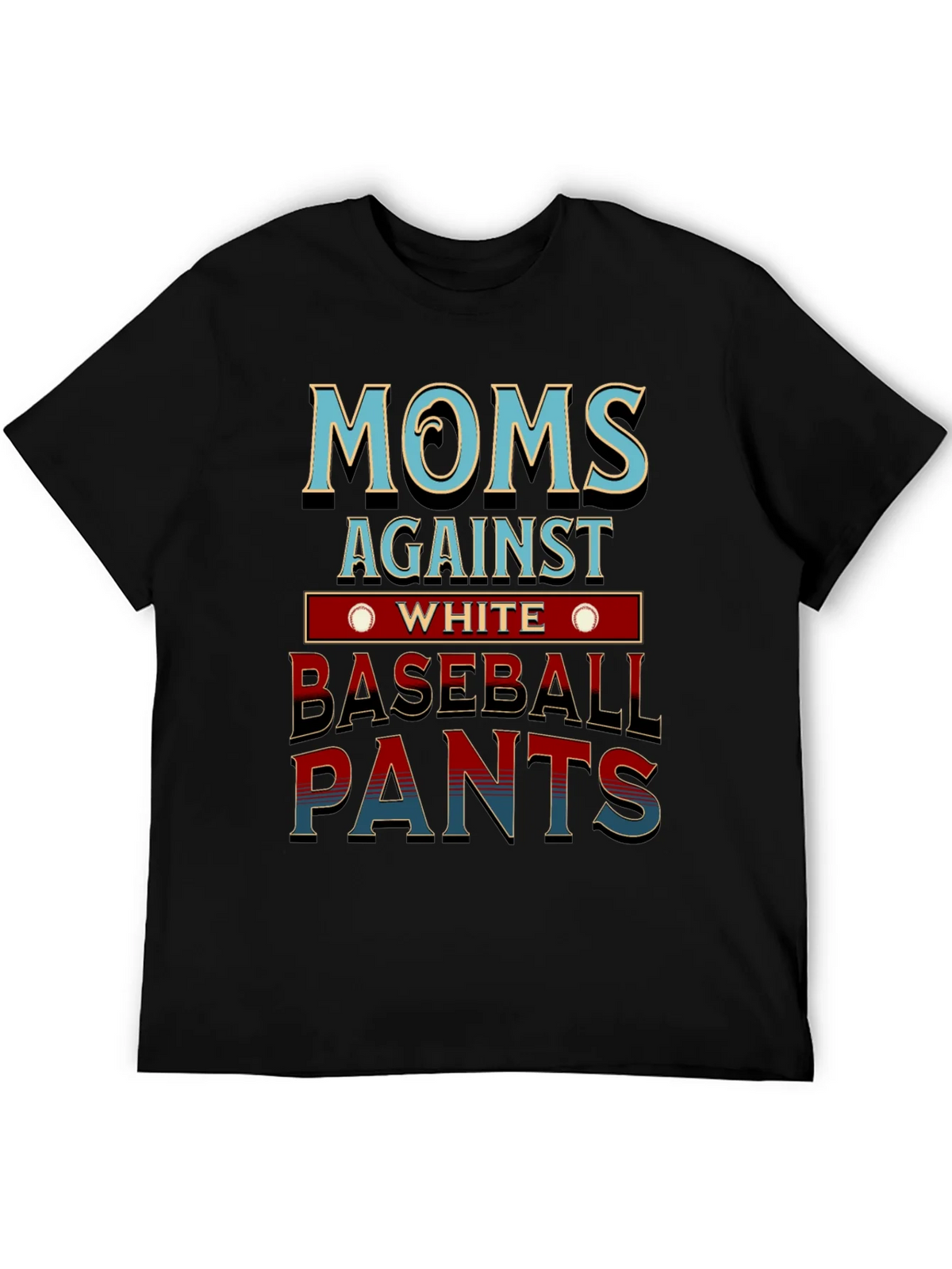 Moms Against White Baseball Pants T-Shirt Funny Mom Tee product image 3