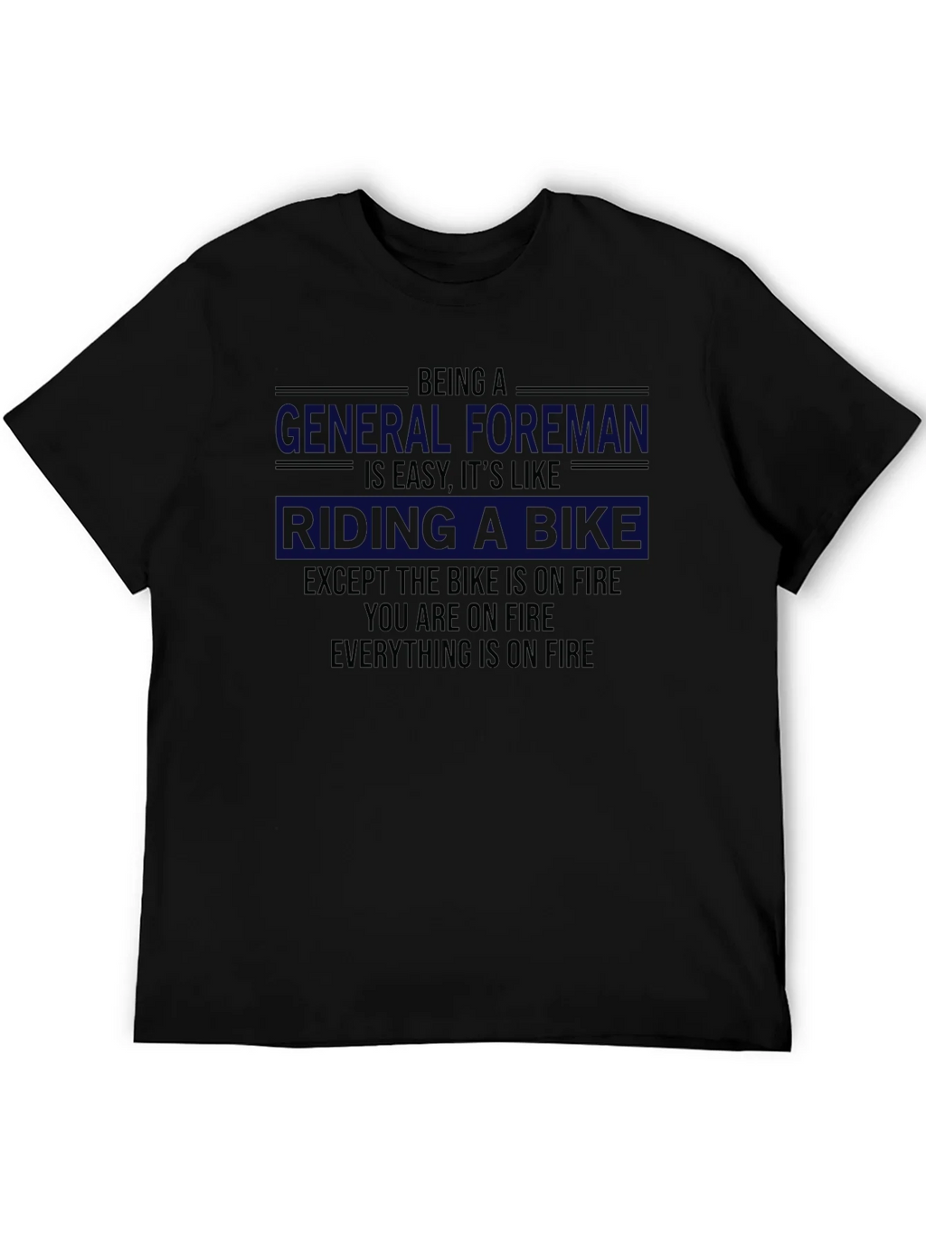 Funny General Foreman On Fire T-Shirt product image 5