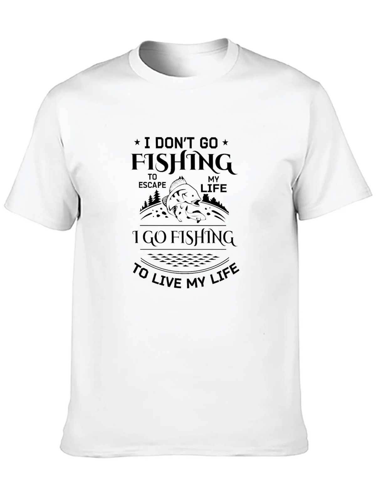 Fishing T-Shirt: I Dont Go To Escape I Go To Live product image 9