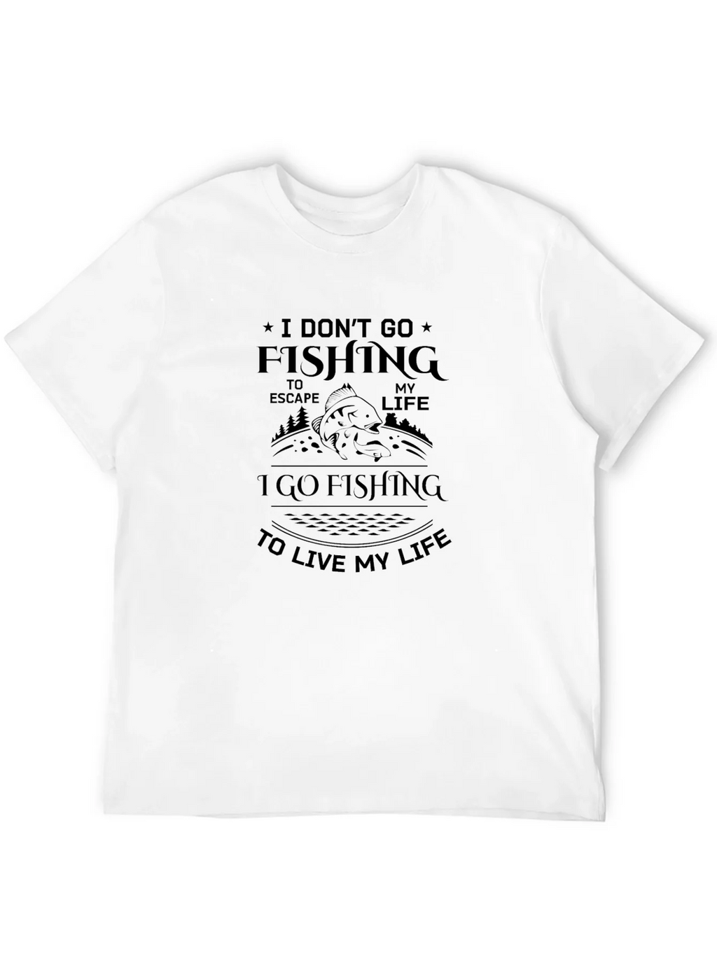 Fishing T-Shirt: I Dont Go To Escape I Go To Live product image 11