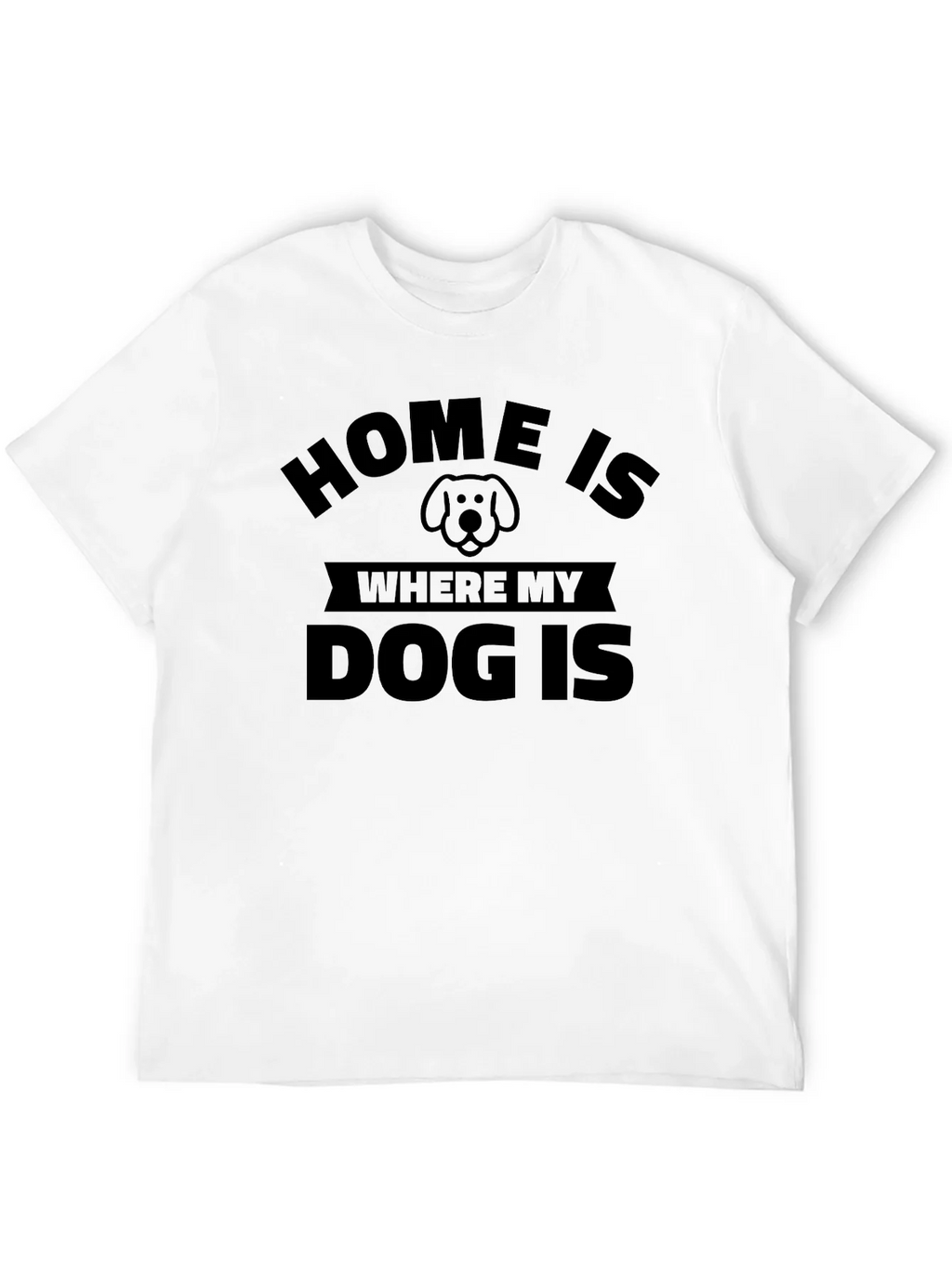 Home Is Where My Dog Is - Unisex T-Shirt product image 10