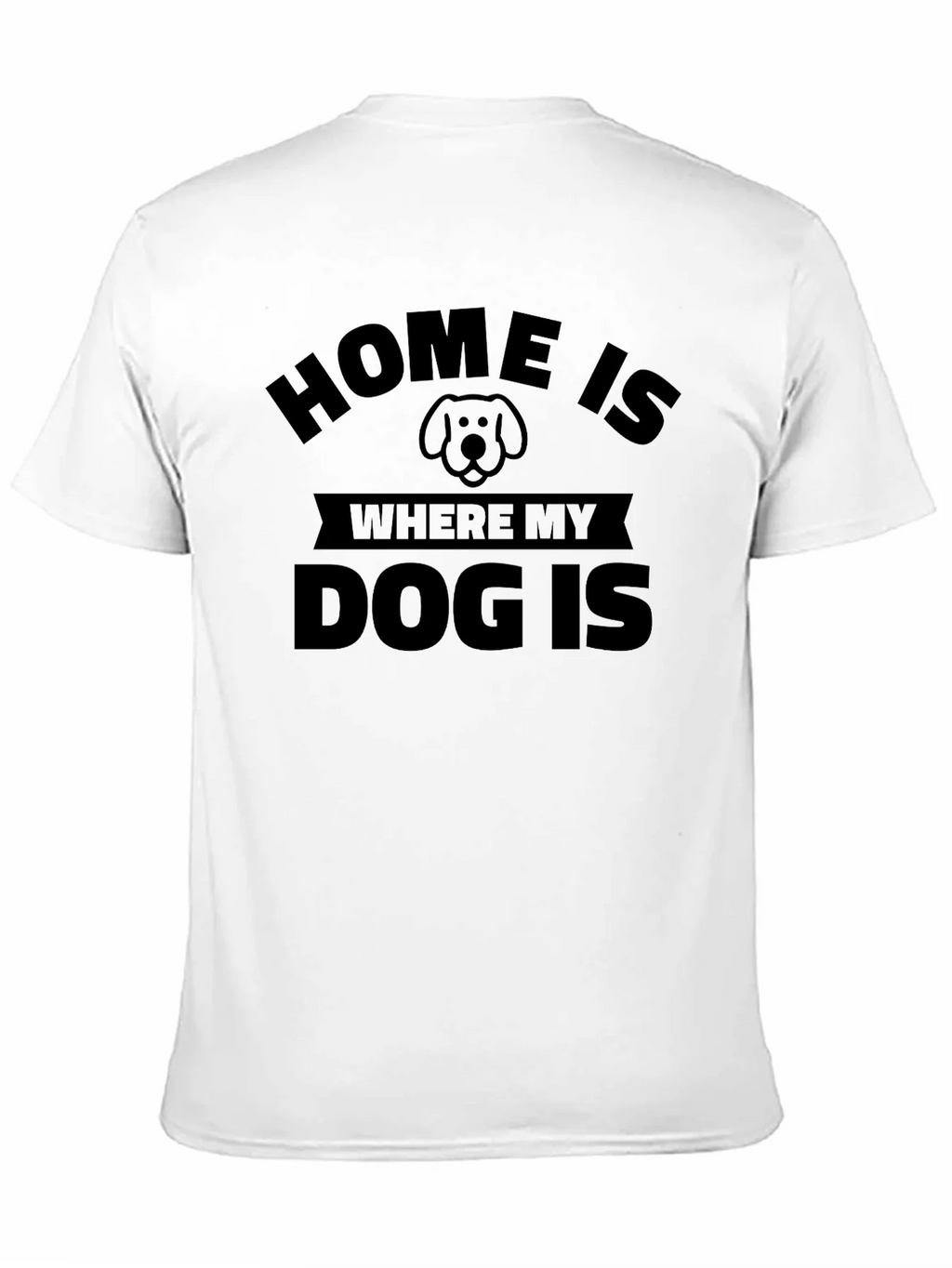 Home Is Where My Dog Is - Unisex T-Shirt product image 9