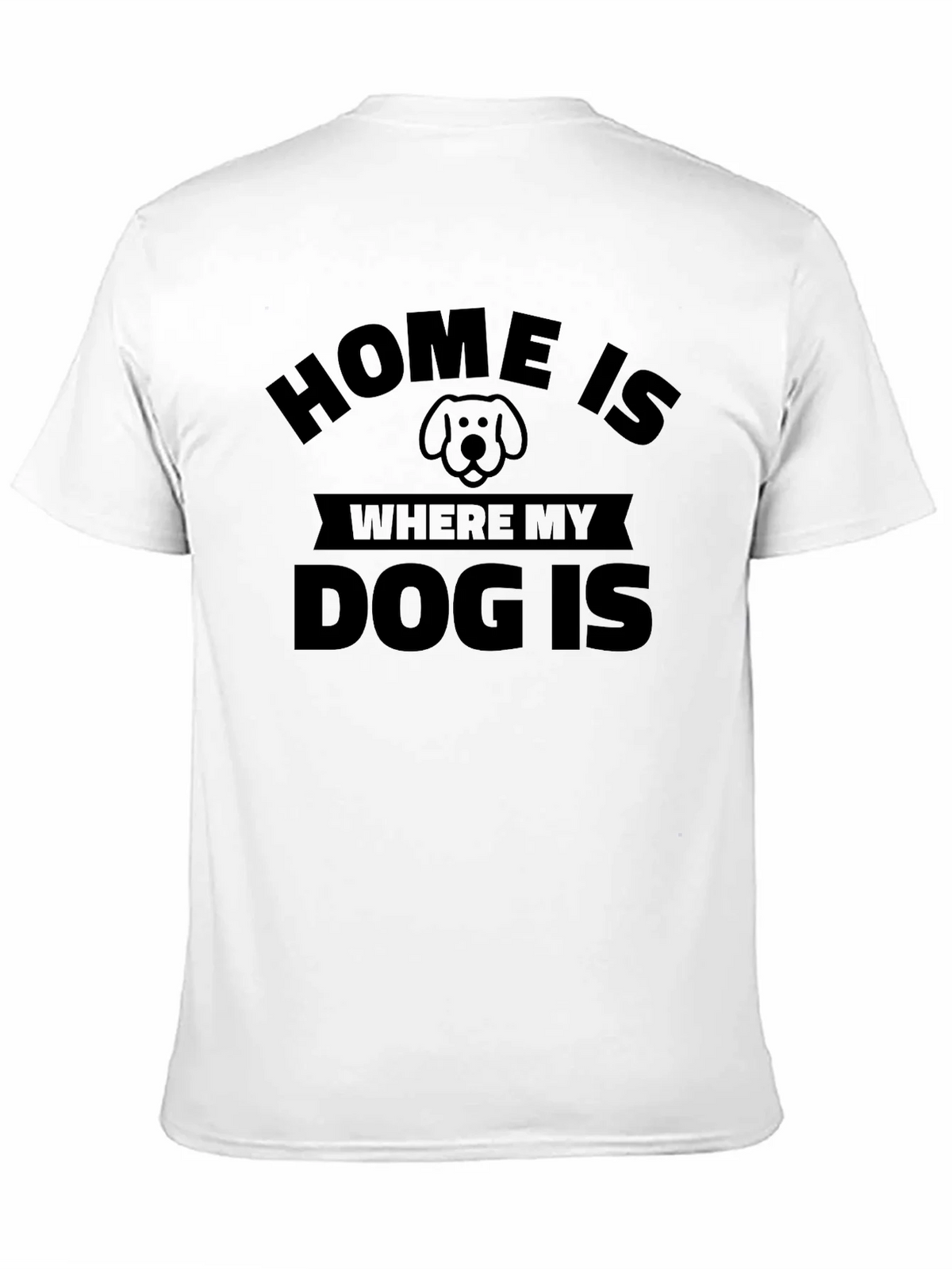 Home Is Where My Dog Is - Unisex T-Shirt product image 9