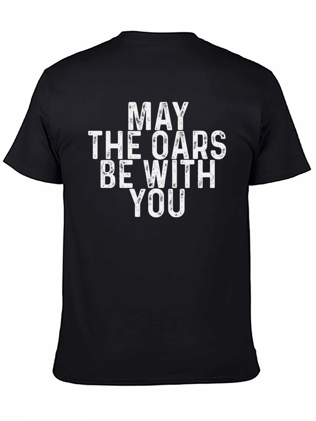 May The Oars Be With You T-Shirt product image 2