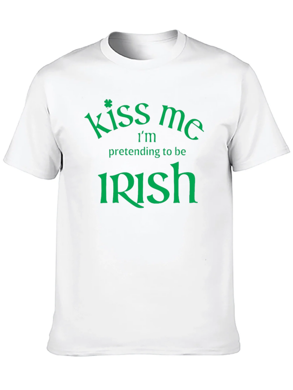 Kiss Me Im Pretending To Be Irish St. Patricks Day T-Shirt product image 8