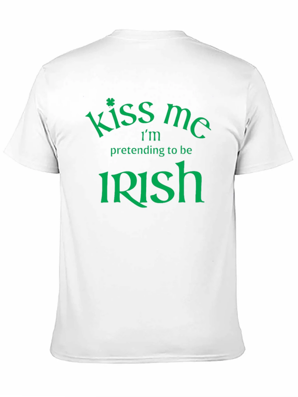 Kiss Me Im Pretending To Be Irish St. Patricks Day T-Shirt product image 9
