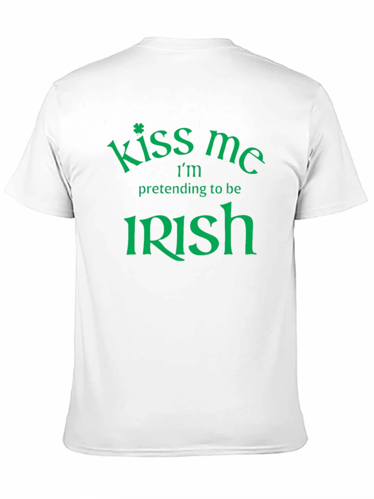 Kiss Me Im Pretending To Be Irish St. Patricks Day T-Shirt product image 9