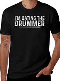 Im Dating the Drummer T-Shirt - Funny Band Tee product image 1