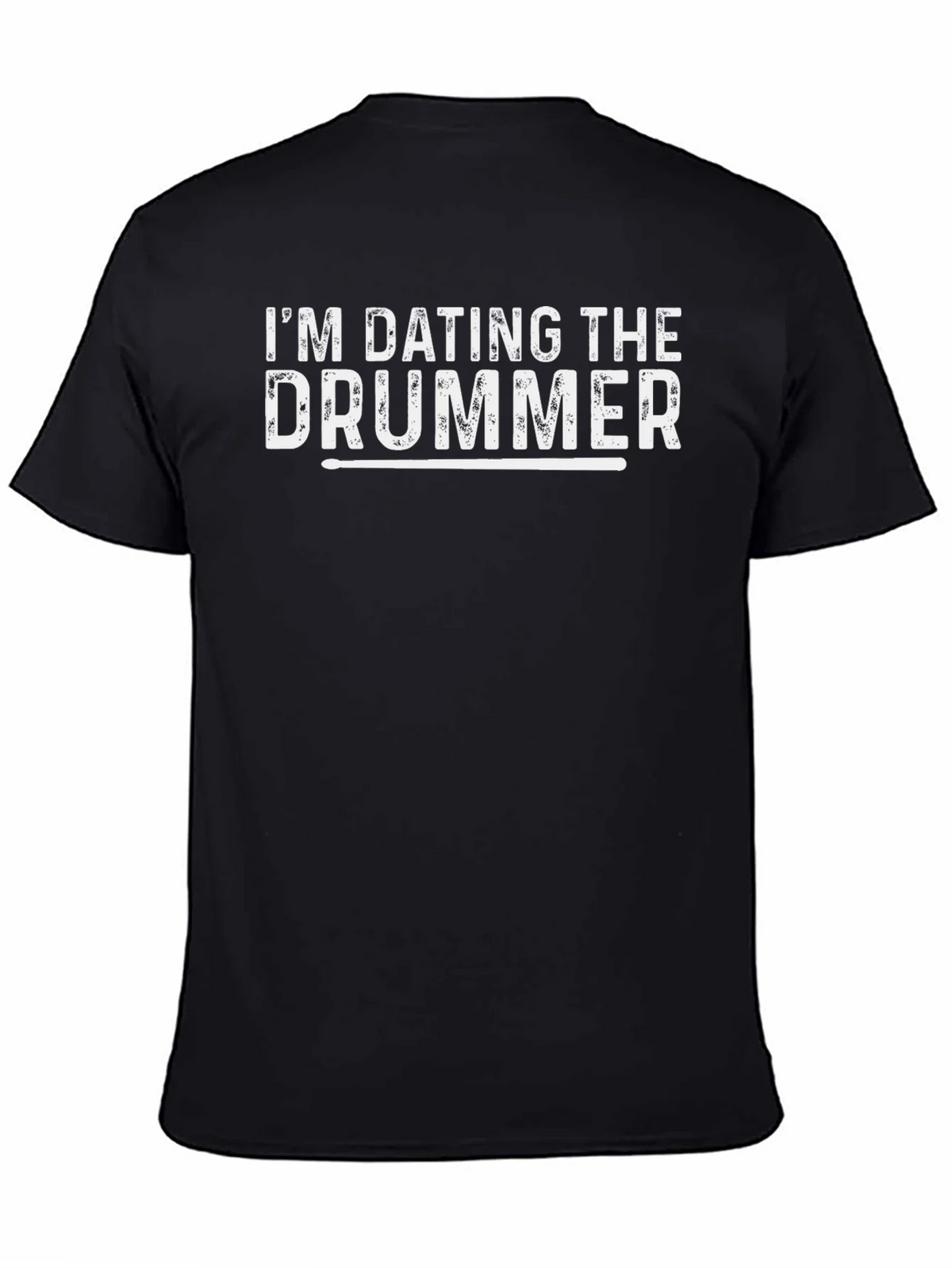 Im Dating the Drummer T-Shirt - Funny Band Tee product image 4