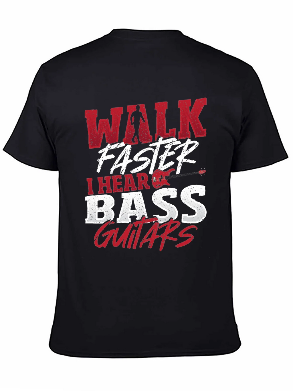 Walk Faster I Hear Bass Guitars Black T-Shirt product image 4