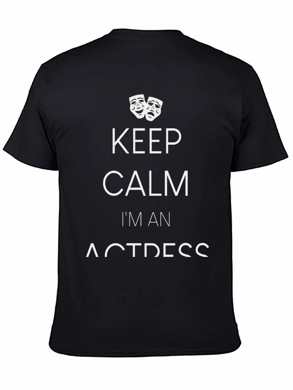 Keep Calm Im An Actress T-Shirt product image 4