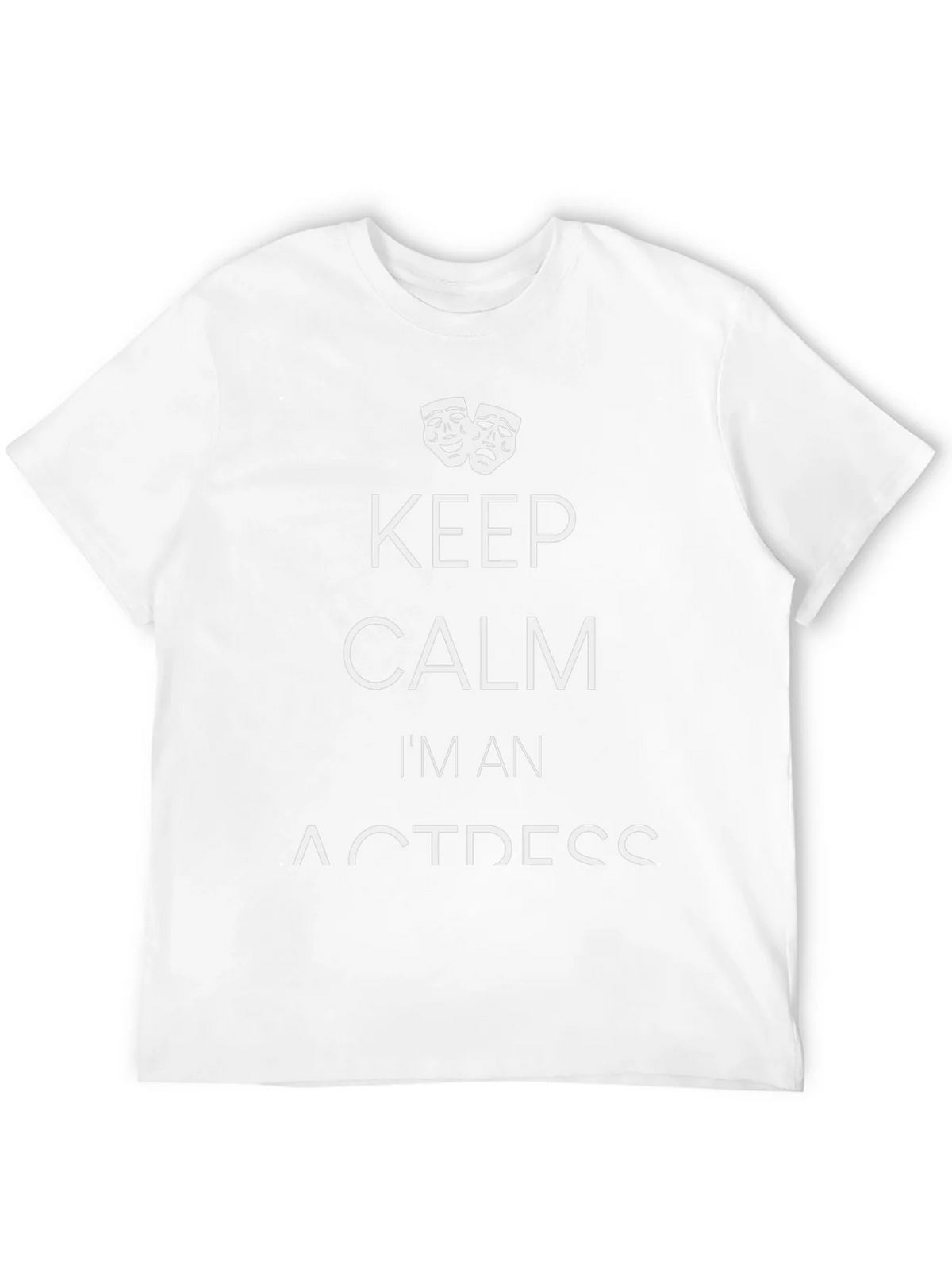 Keep Calm Im An Actress T-Shirt product image 11