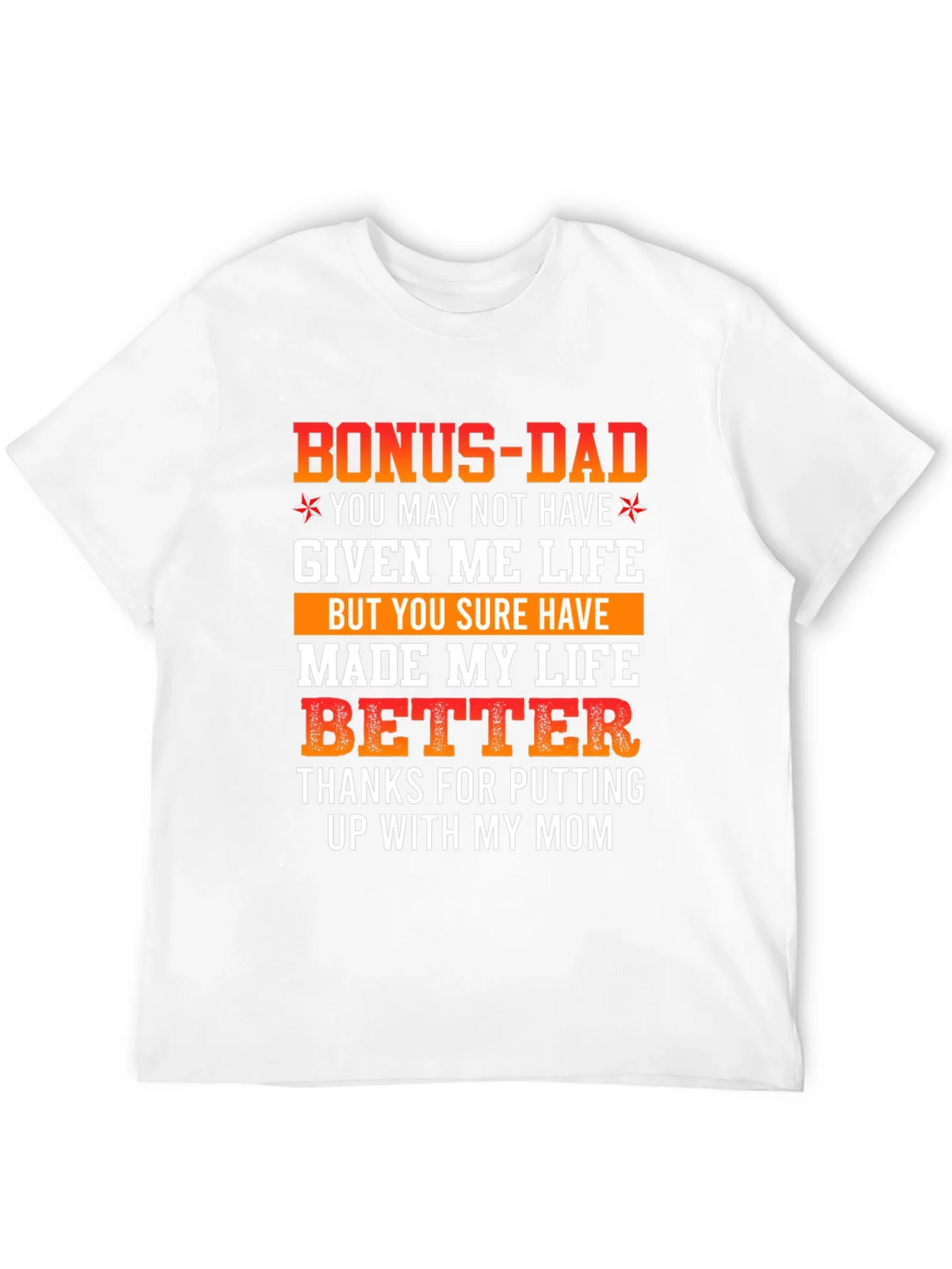 Bonus Dad Graphic T-Shirt - Thanks for Putting Up With My product image 3