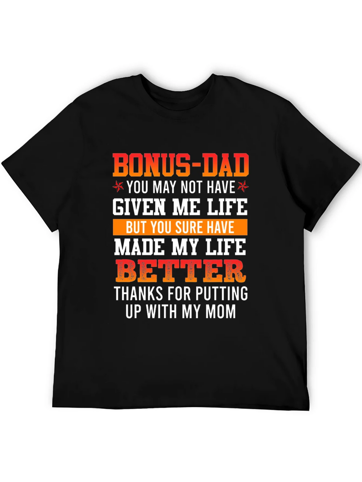 Bonus Dad Graphic T-Shirt - Thanks for Putting Up With My product image 2
