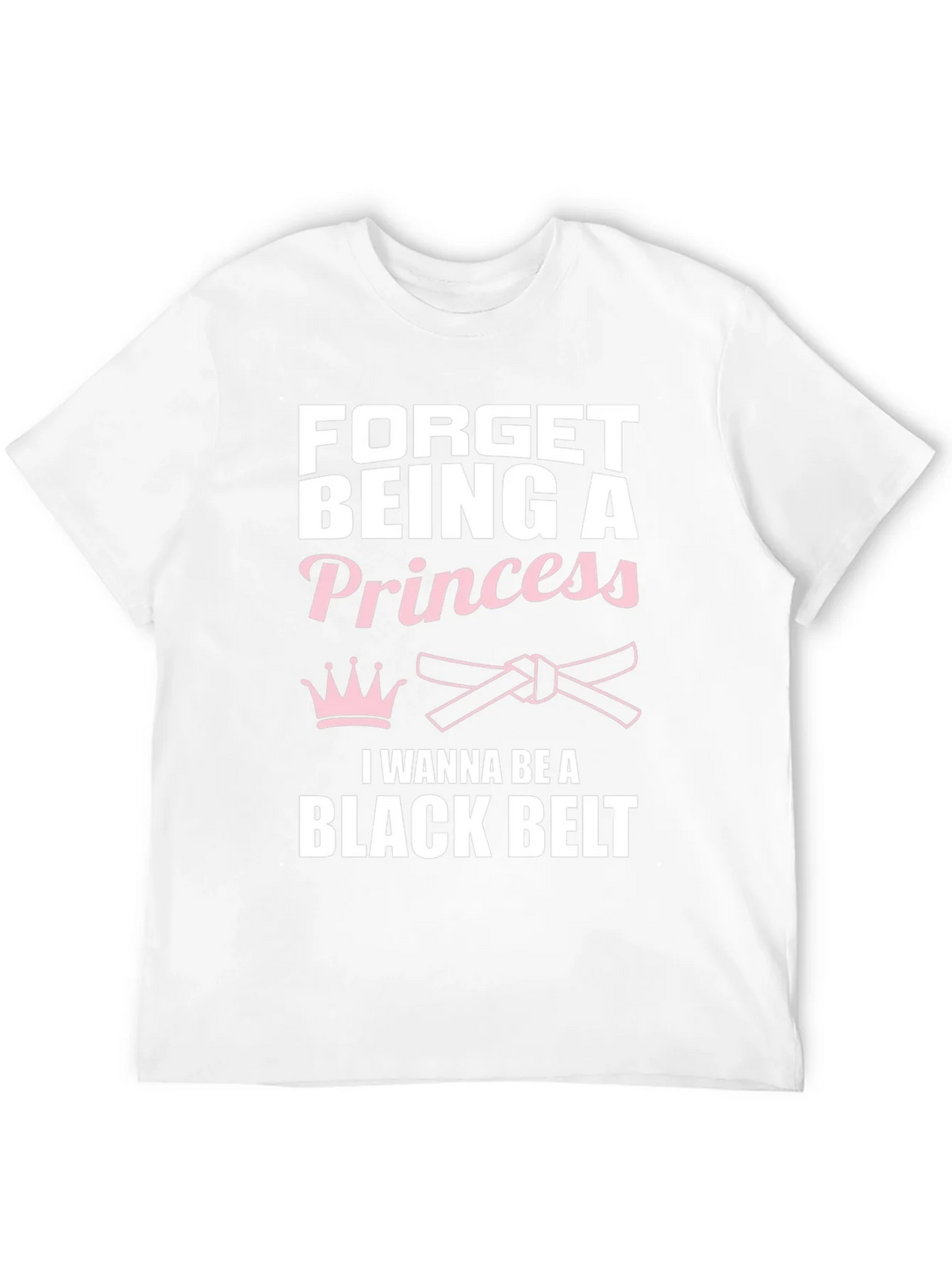 Forget Princess Black Belt Martial Arts T-Shirt product image 11