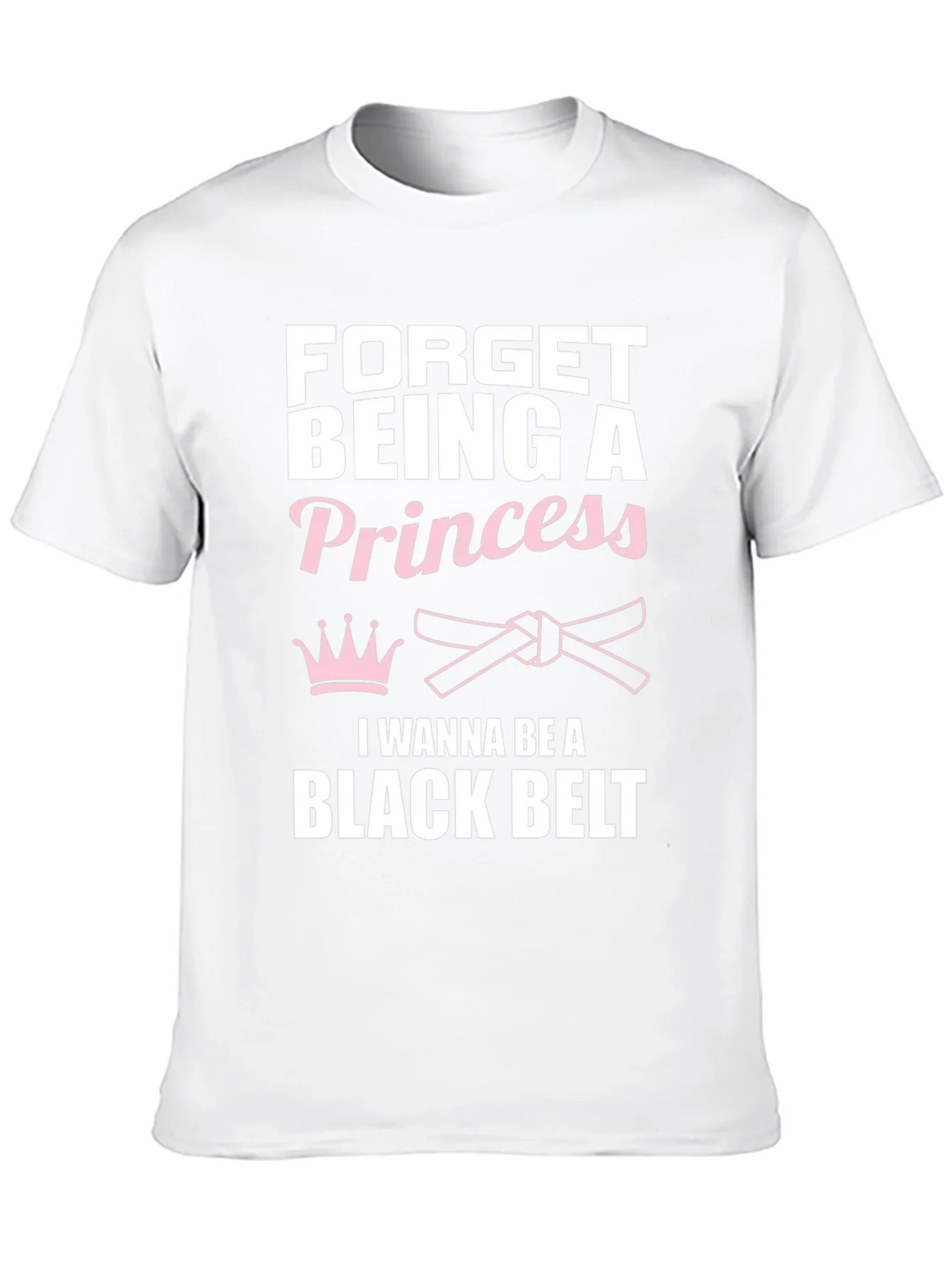 Forget Princess Black Belt Martial Arts T-Shirt product image 9