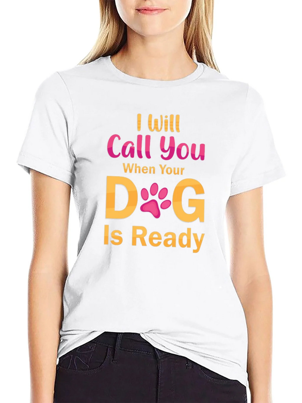 I Will Call You When Your Dog Is Ready T-Shirt product image 7