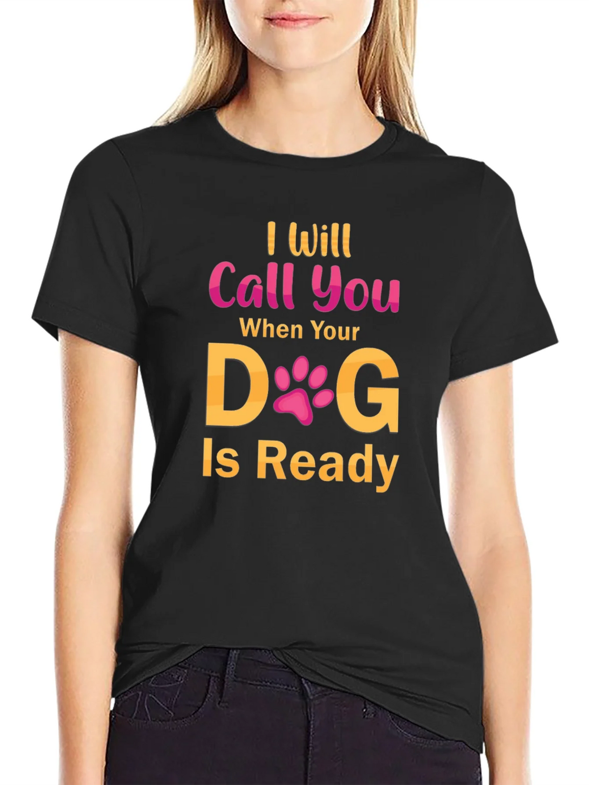 I Will Call You When Your Dog Is Ready T-Shirt product image 2