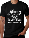 Always Be Kinder Than Necessary Graphic Tee product image 1