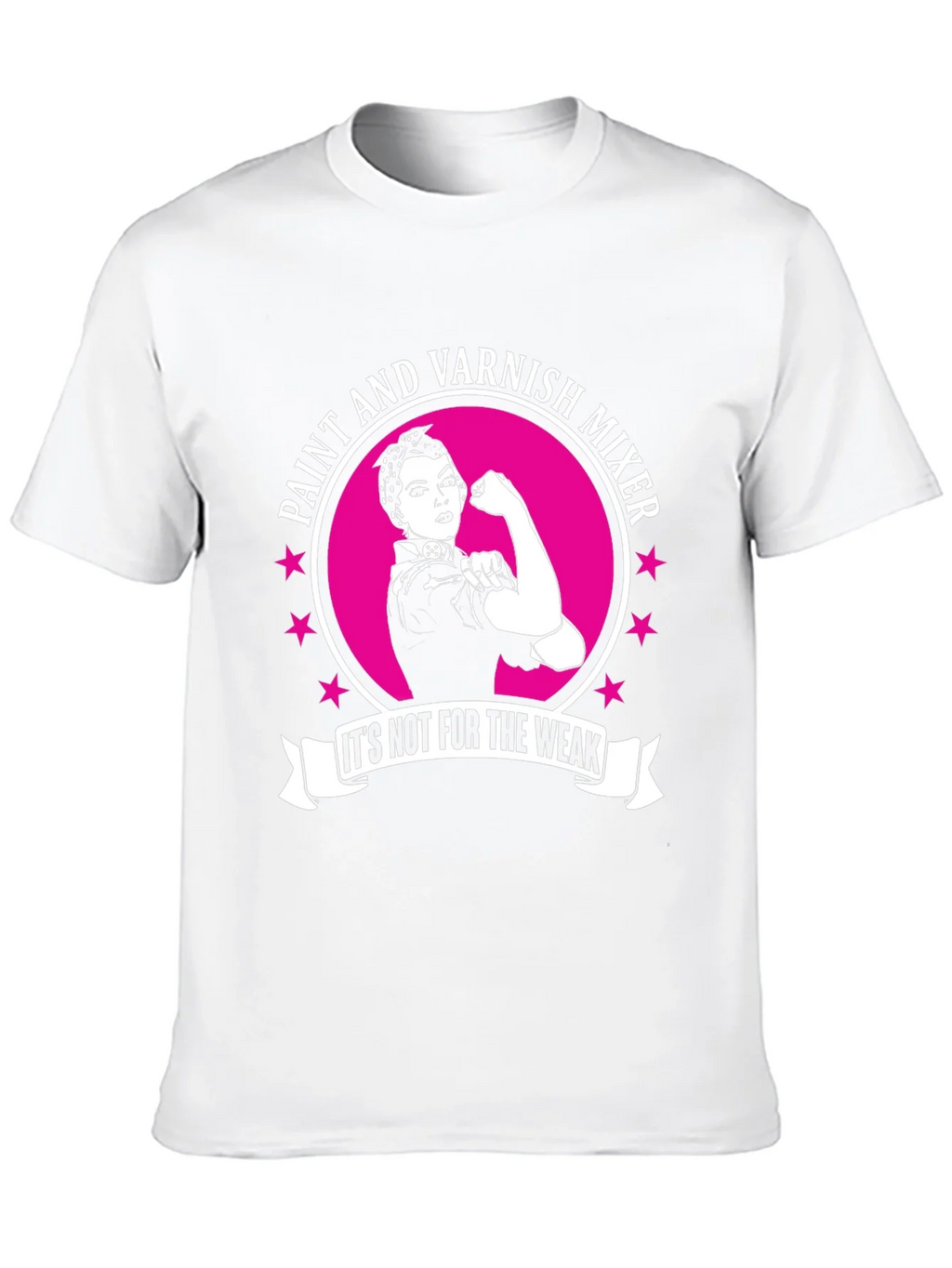 Paint and Varnish Mixer T-Shirt - Its Not For The Weak product image 6