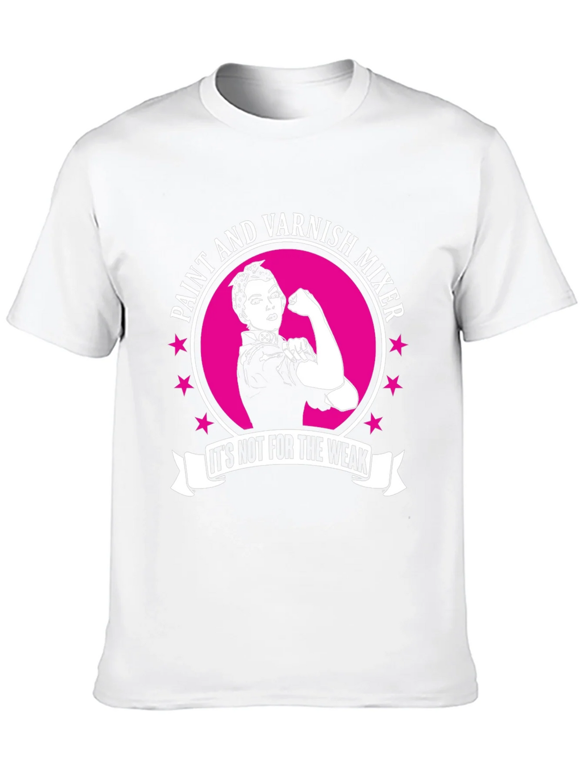 Paint and Varnish Mixer T-Shirt - Its Not For The Weak product image 6