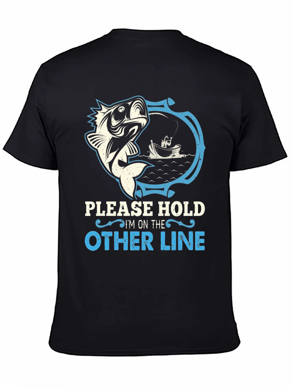 Funny Fishing T-Shirt - Please Hold Im on the Other Line product image 4