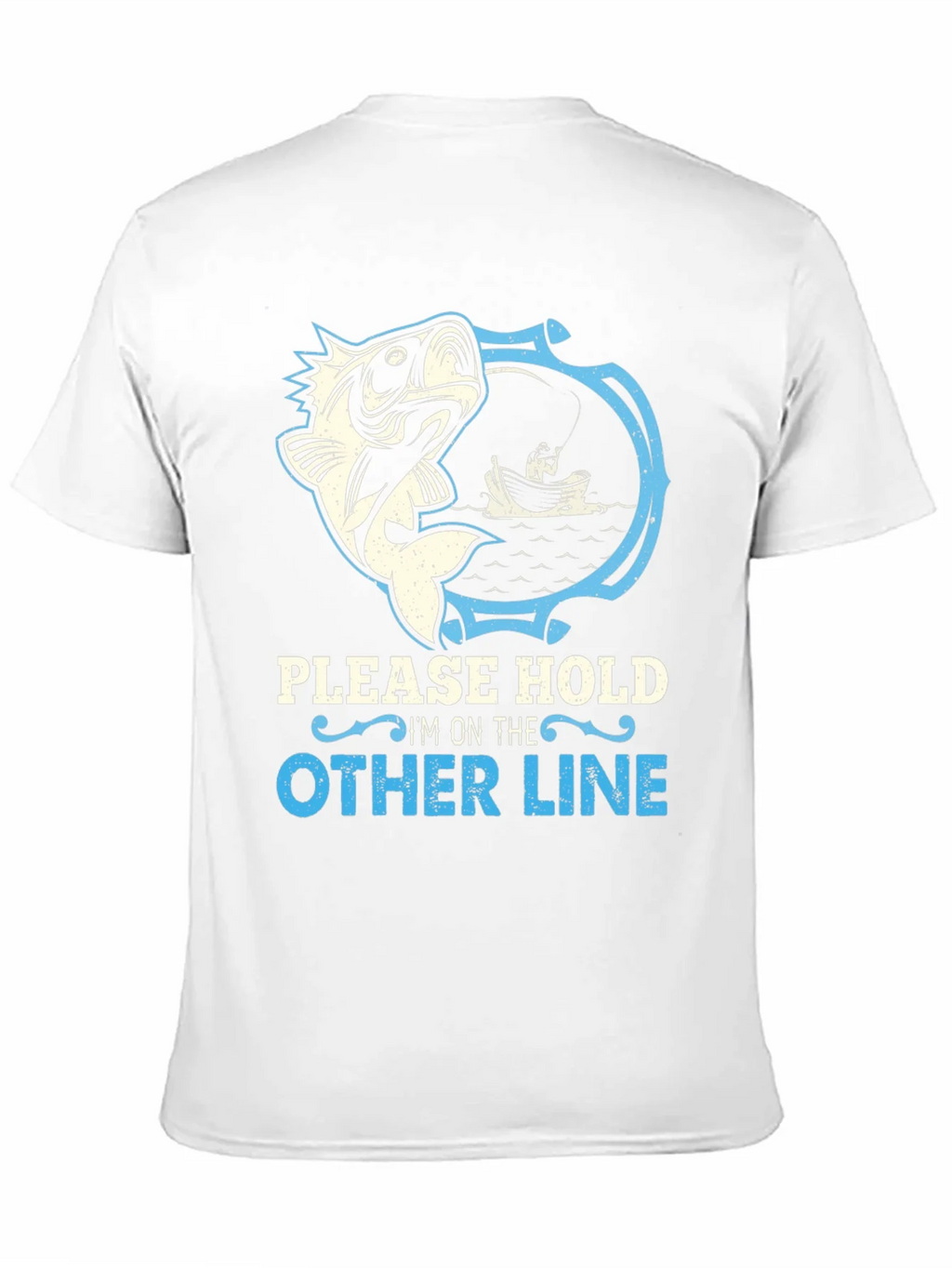 Funny Fishing T-Shirt - Please Hold Im on the Other Line product image 10