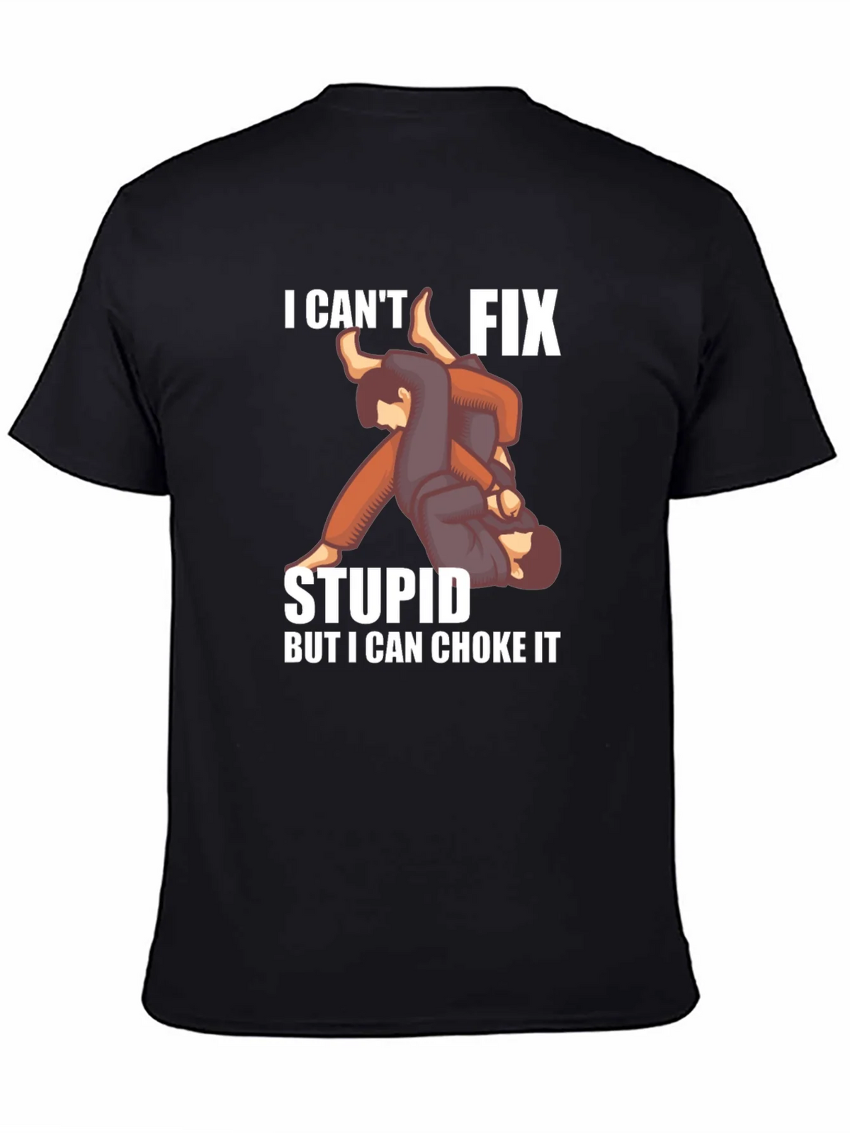 I Cant Fix Stupid Choke It Jiu Jitsu T-Shirt product image 4