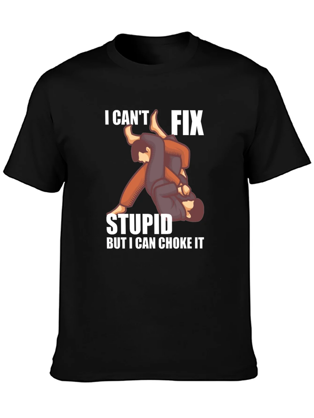 I Cant Fix Stupid Choke It Jiu Jitsu T-Shirt product image 3