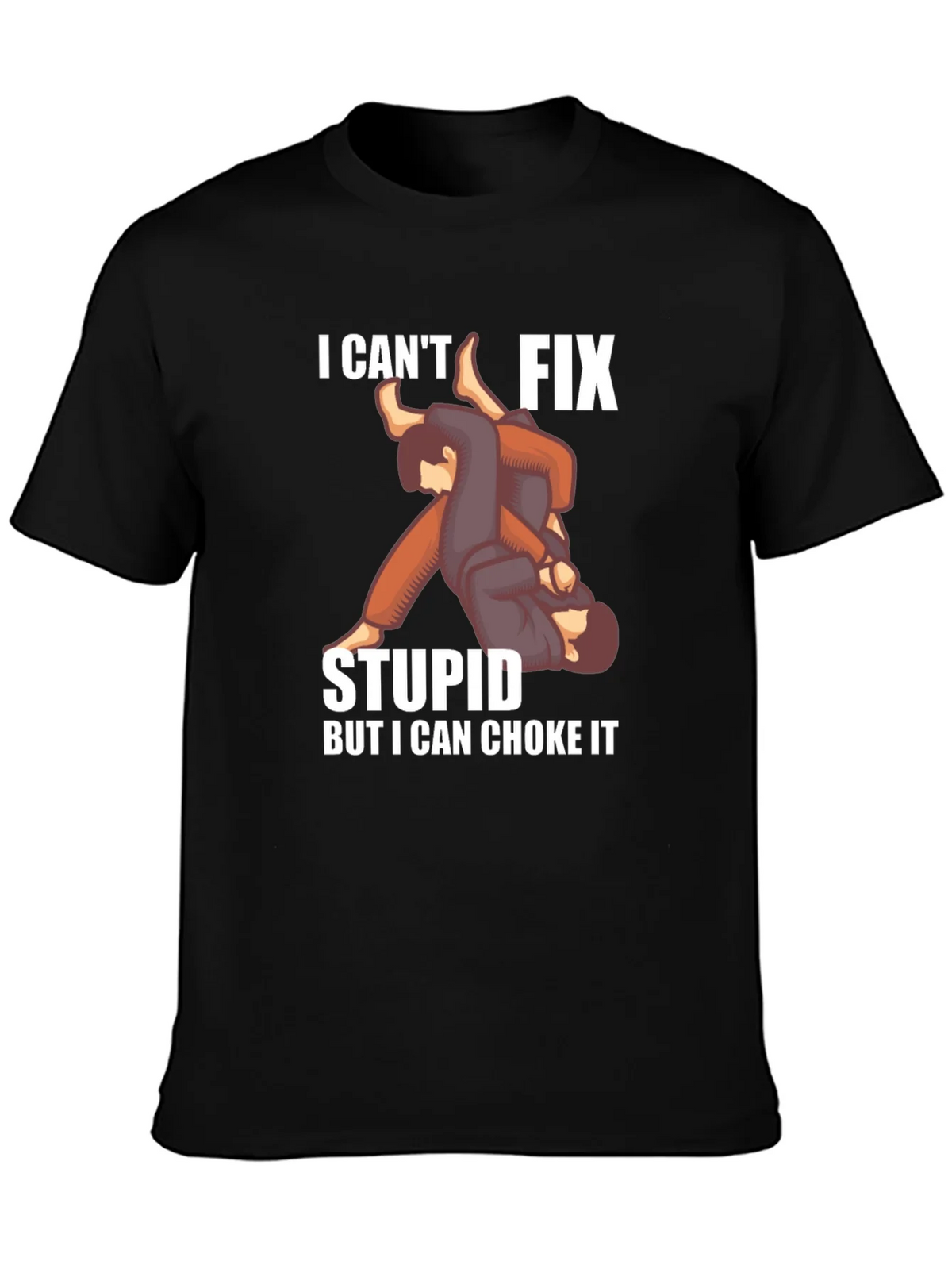 I Cant Fix Stupid Choke It Jiu Jitsu T-Shirt product image 3