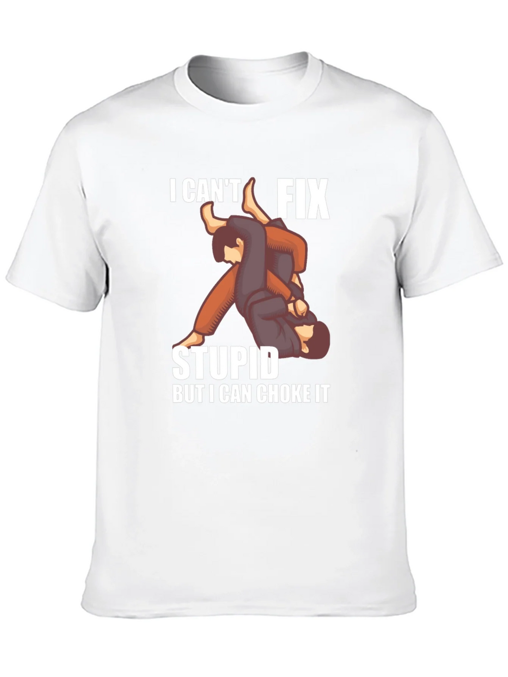 I Cant Fix Stupid Choke It Jiu Jitsu T-Shirt product image 8
