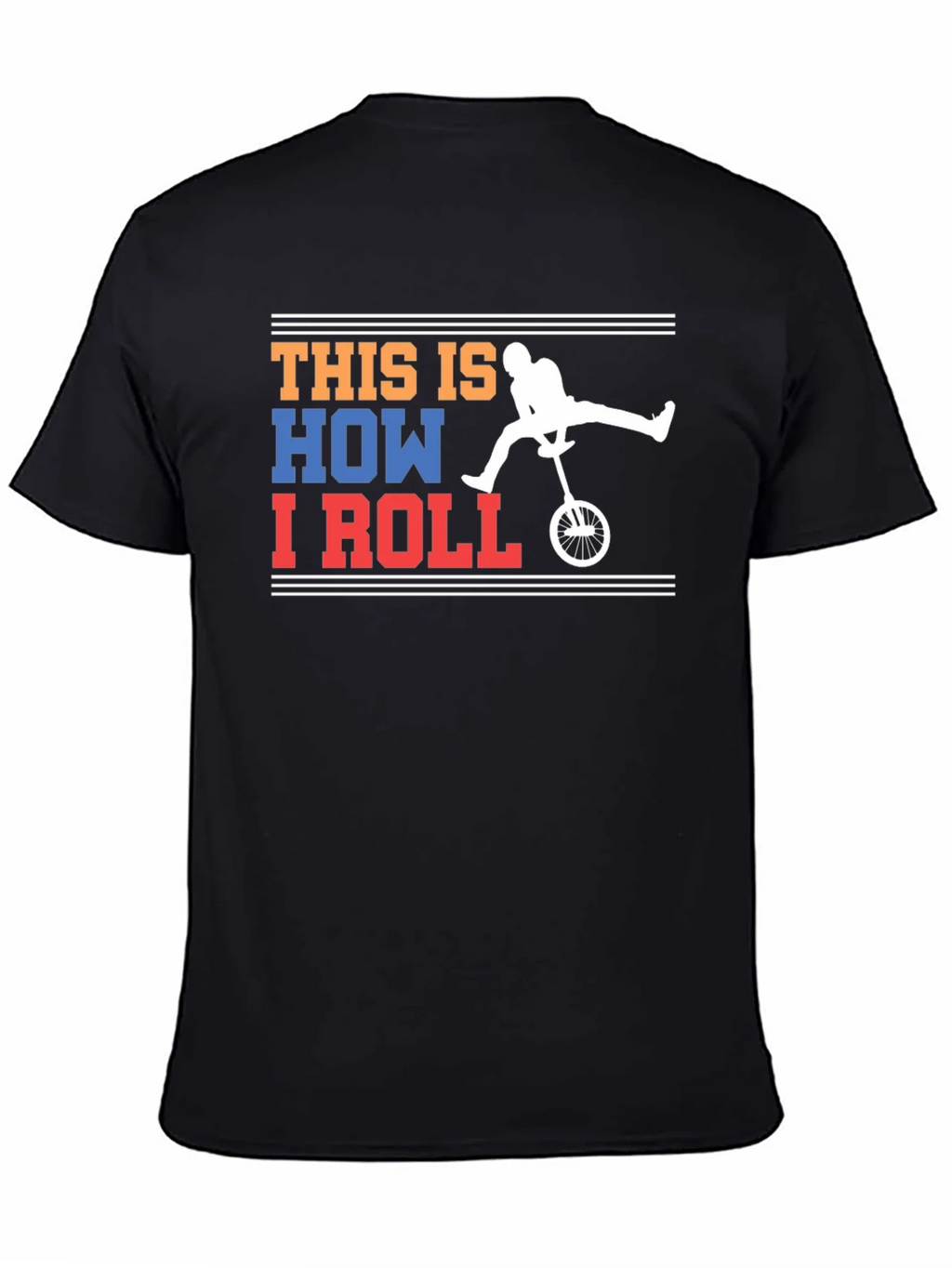 This Is How I Roll Unicycle Graphic T-Shirt product image 4