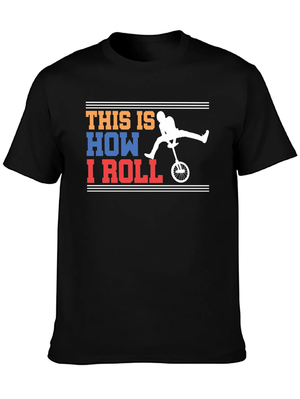 This Is How I Roll Unicycle Graphic T-Shirt product image 3