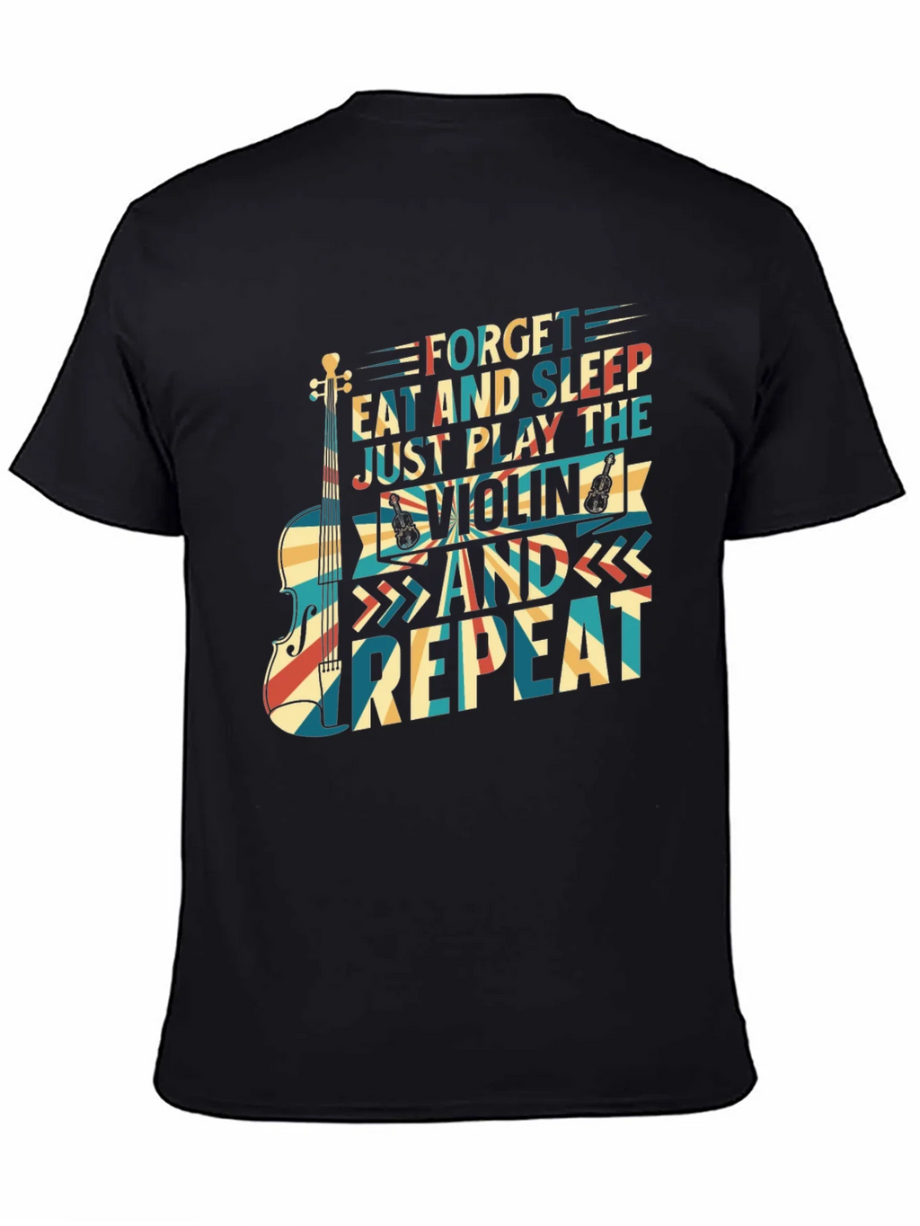 Violin Player T-Shirt Forget Eat Sleep Just Play Repeat product image 1