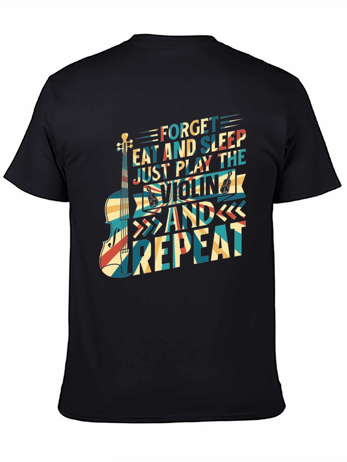 Violin Player T-Shirt Forget Eat Sleep Just Play Repeat product image 1