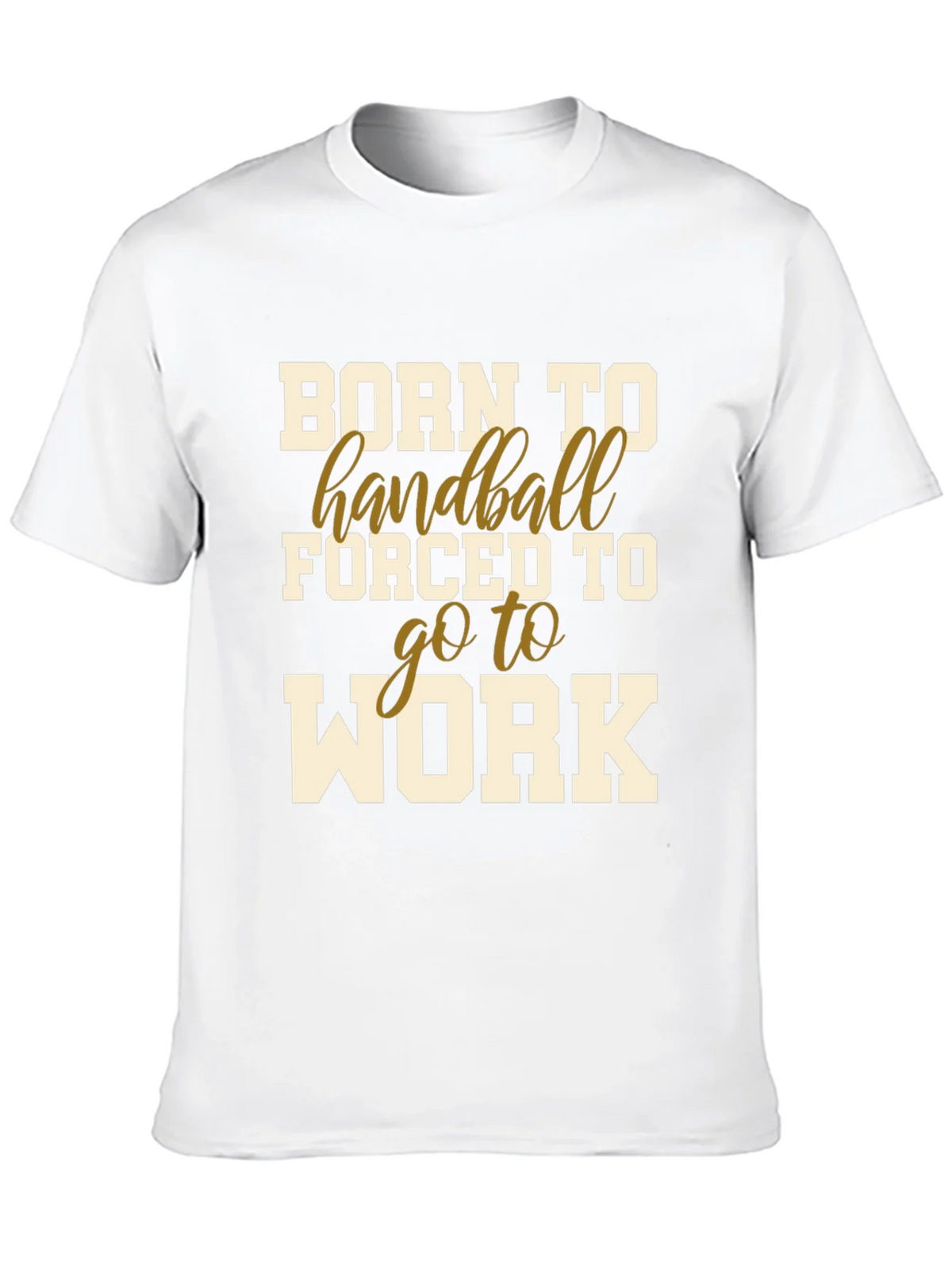 Born to Handball T-Shirt - Forced to Work product image 9